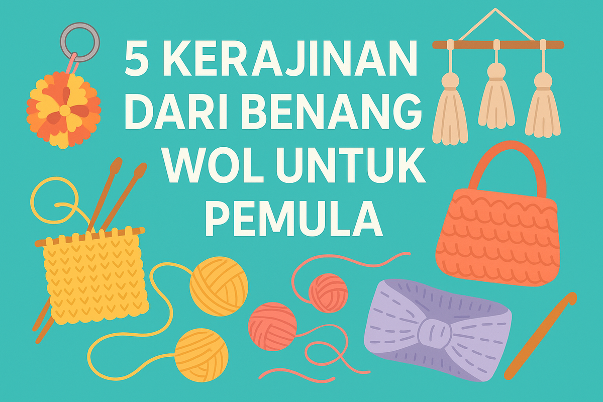 5 Kerajinan dari Benang Wol untuk Pemula