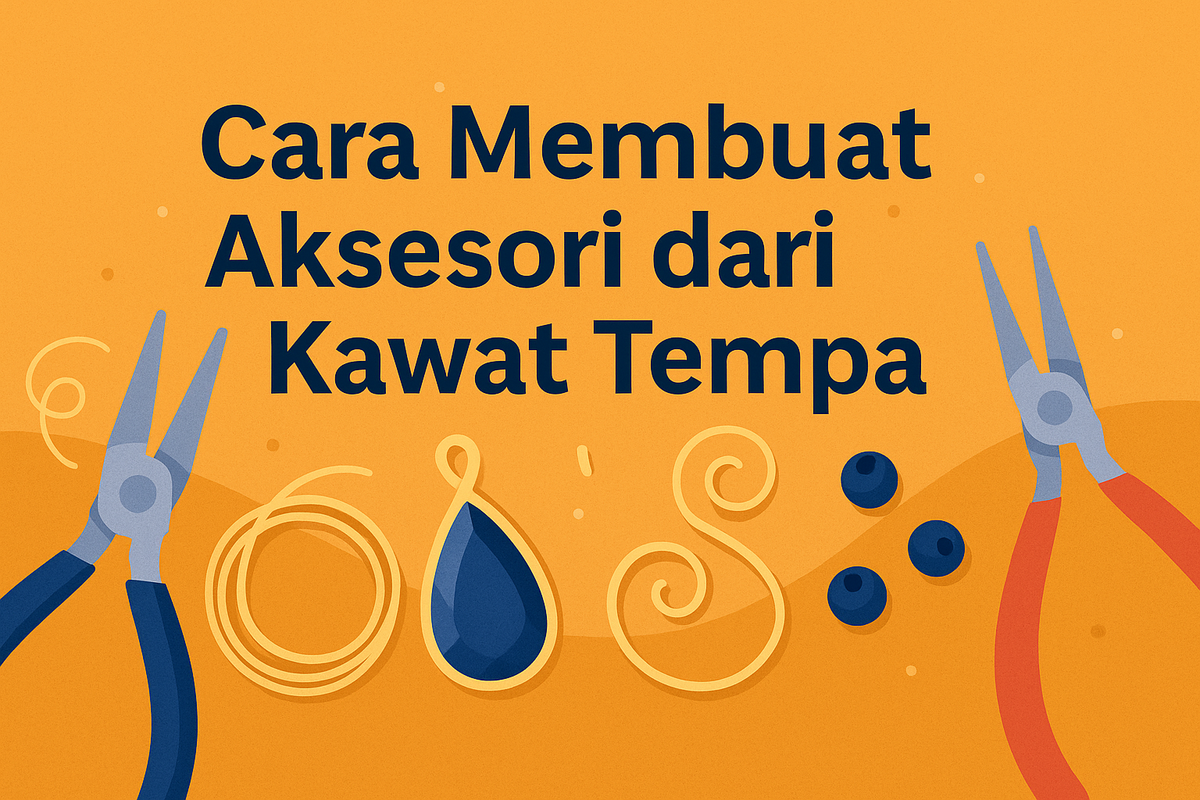 Cara Membuat Aksesori dari Kawat Tempa