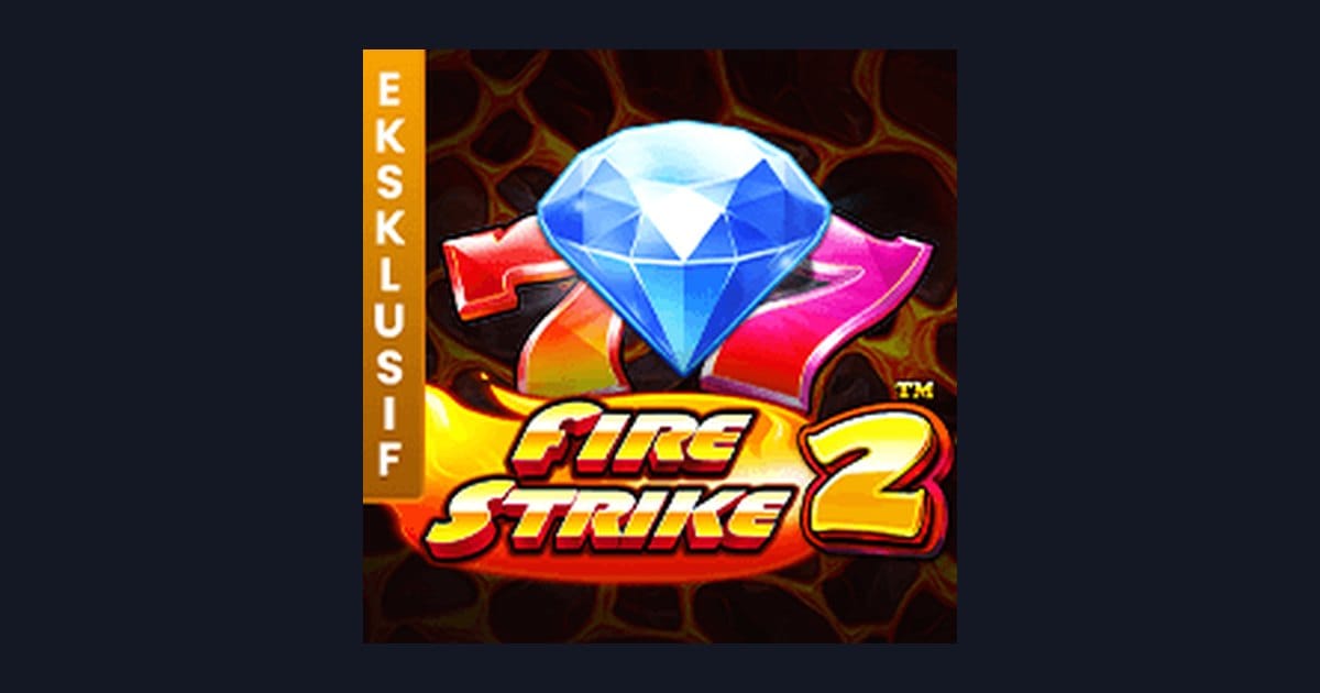 Fire Strike 2 dan Info RTP Live Tertinggi untuk Slot Bonus Harian